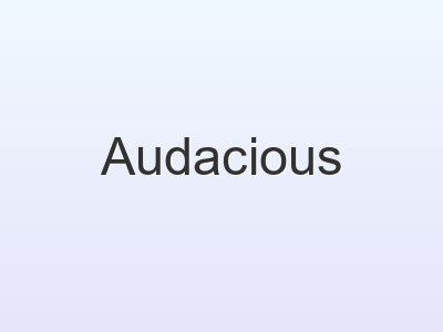Audacious