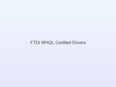 FTDI WHQL Certified Drivers