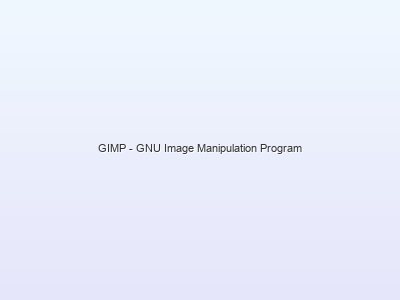 GIMP - GNU Image Manipulation Program