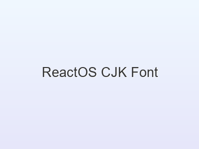 ReactOS CJK Font